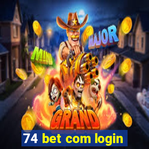 74 bet com login